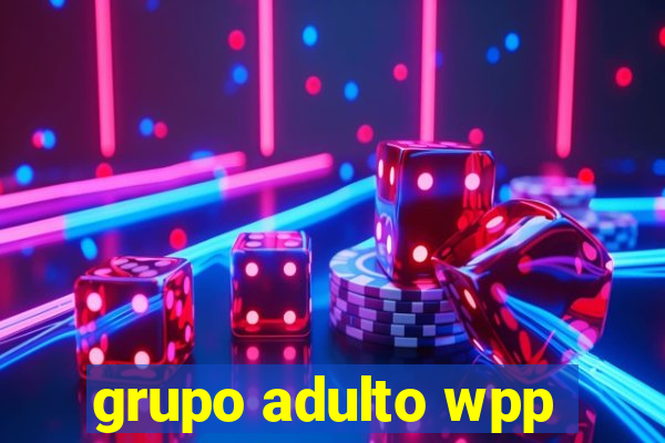 grupo adulto wpp